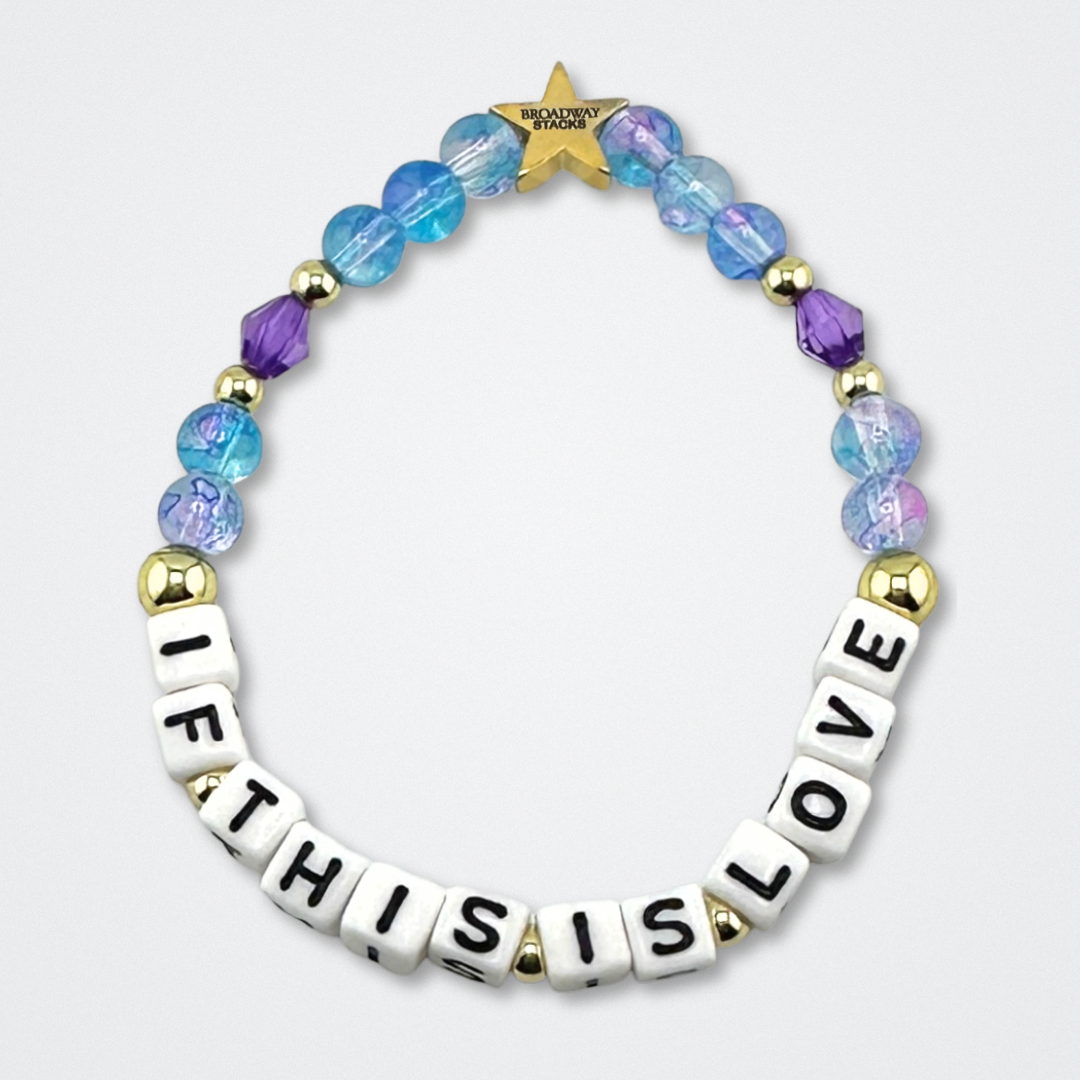 Broadway Stacks theatre-themed bracelet inspired by The Notebook Musical. Quote says IF THIS IS LOVE with blue and purple beads on a gray background. Signature star bead to remind you that You Shine!