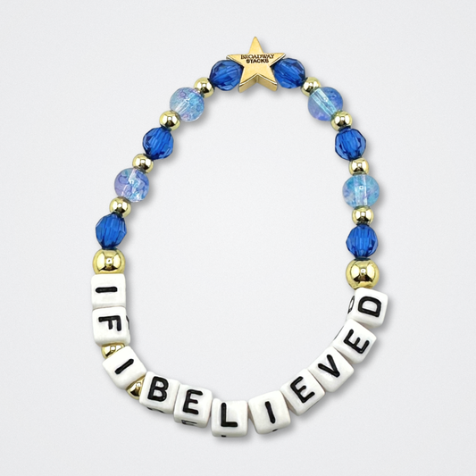 Broadway Stacks CAKE Collection. If I Believed bracelet with dark and light blue colored beads. Letter beads that spell quote. Star logo bead to remind you that you shine. Two Strangers Carry a Cake Across New York fans.